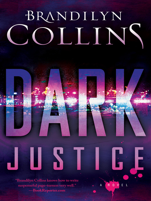Title details for Dark Justice by Brandilyn Collins - Available